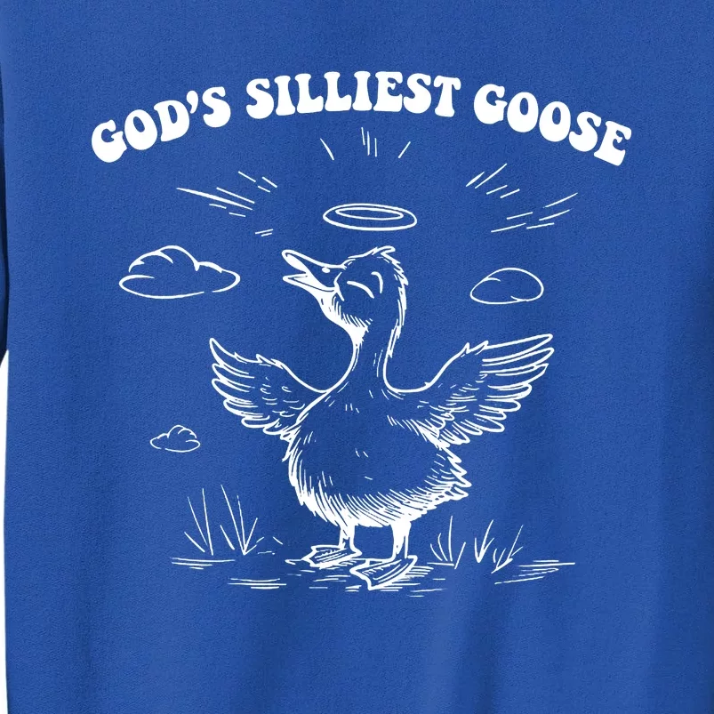 GodS Silliest Goose Funny Goose Tall Sweatshirt