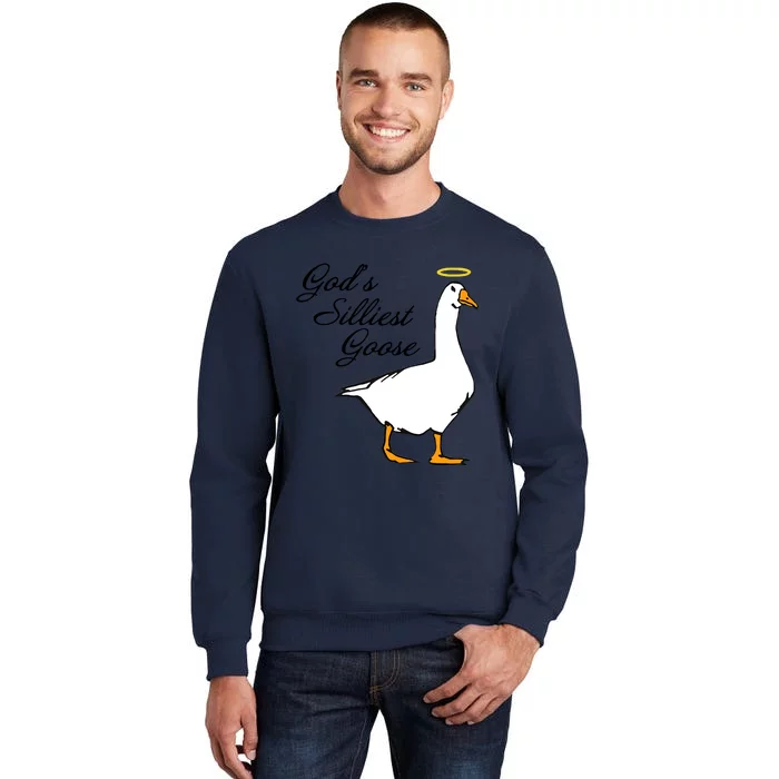 God's Silliest Goose Funny Goose Lover Sarcasm Tall Sweatshirt