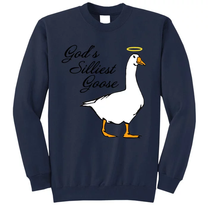 God's Silliest Goose Funny Goose Lover Sarcasm Tall Sweatshirt