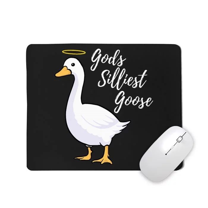 Gods Silliest Goose Mousepad