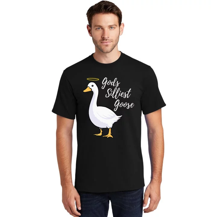 Gods Silliest Goose Tall T-Shirt