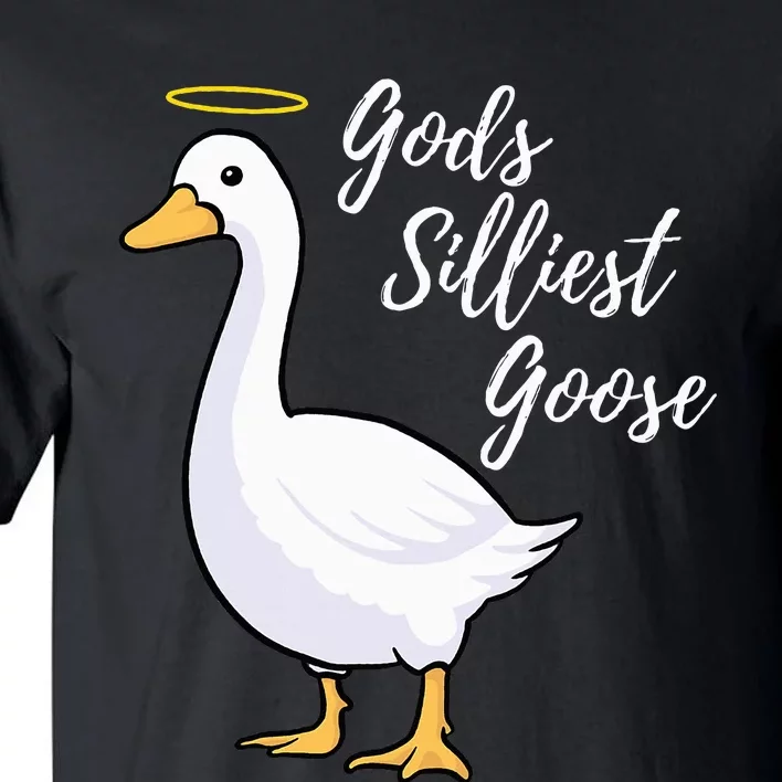 Gods Silliest Goose Tall T-Shirt