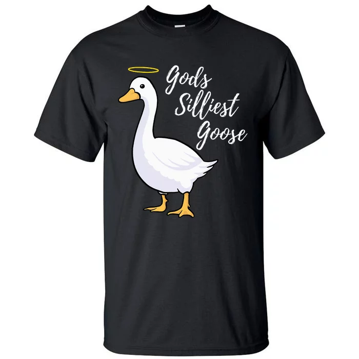 Gods Silliest Goose Tall T-Shirt