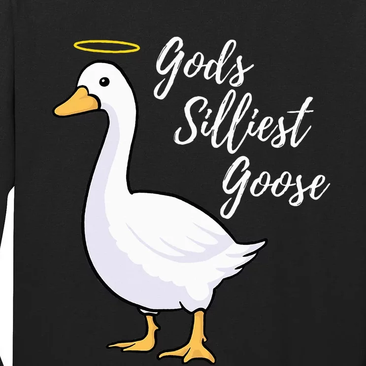 Gods Silliest Goose Tall Long Sleeve T-Shirt