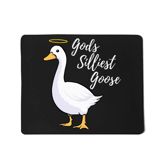 Gods Silliest Goose Mousepad