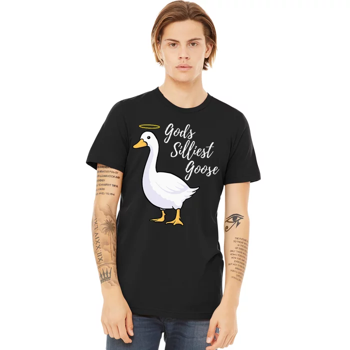 Gods Silliest Goose Premium T-Shirt