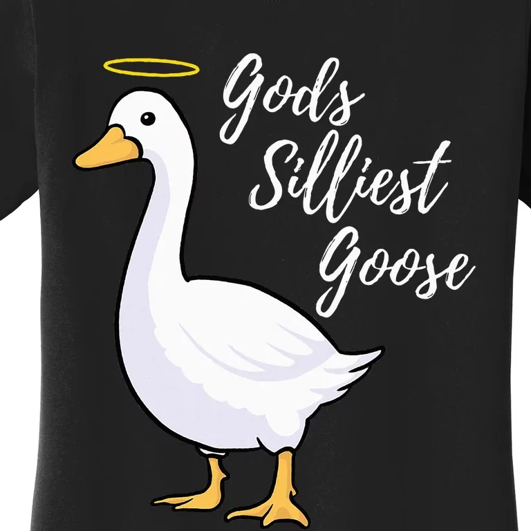 Gods Silliest Goose Women's T-Shirt