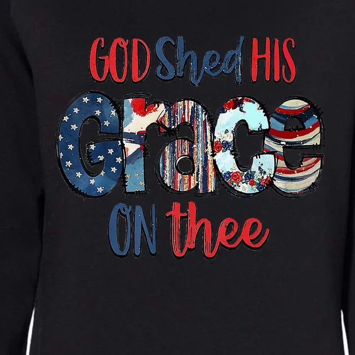 God Shed His Grace On Thee 4th Of July Groovy Patriotic Womens California Wash Sweatshirt