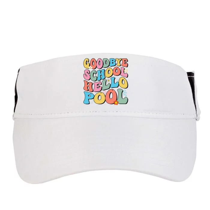 Goodbye School Hello Pool Summer Groovy Last Day Of School Adult Drive Performance Visor