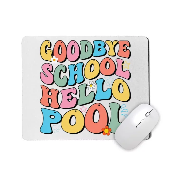 Goodbye School Hello Pool Summer Groovy Last Day Of School Mousepad