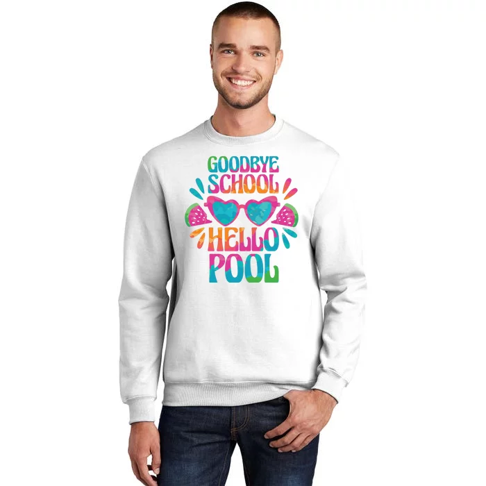 Goodbye School Hello Pool Summer Sweatshirt