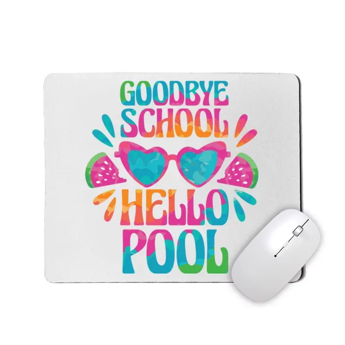 Goodbye School Hello Pool Summer Mousepad