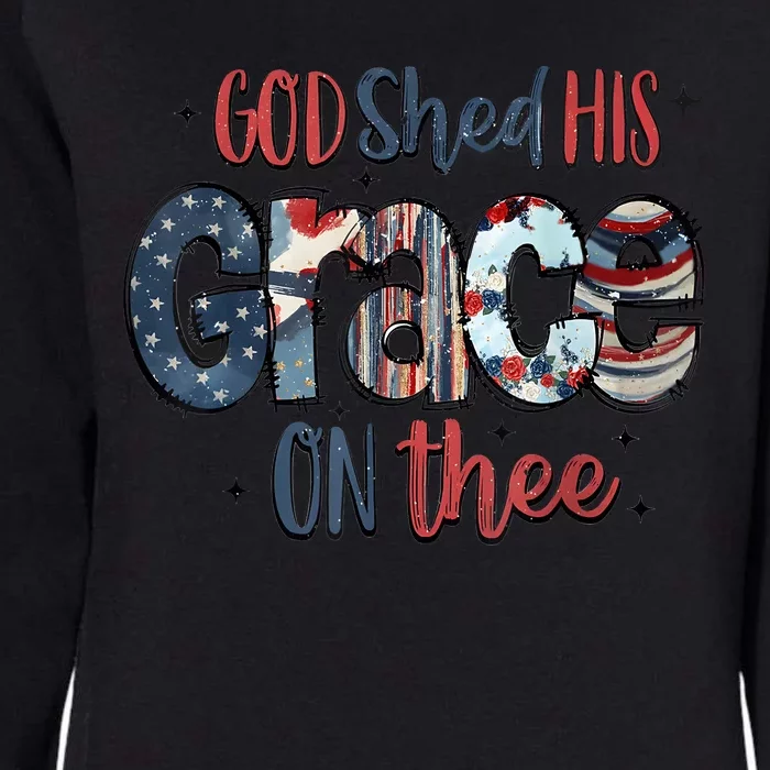 God Shed His Grace On Thee 4th Of July Groovy Patriotic Womens California Wash Sweatshirt