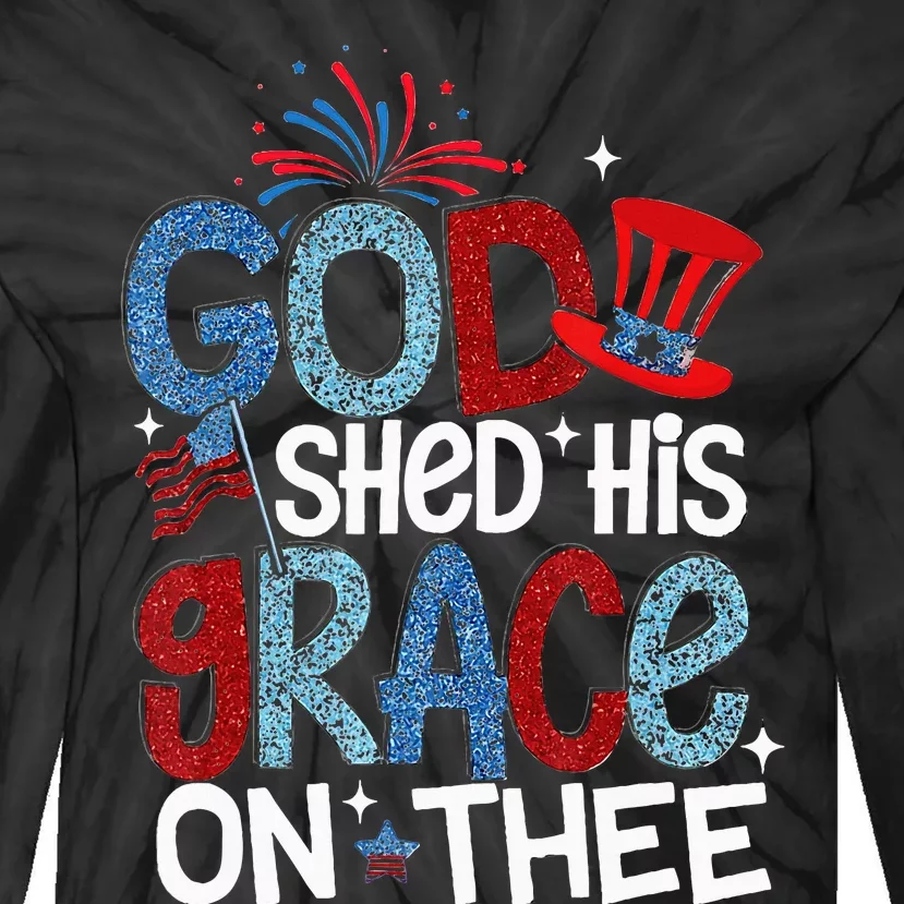 God Shed His Grace On Thee 4th Of July American Patriotic Tie-Dye Long Sleeve Shirt