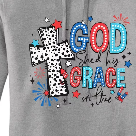 God Shed His Grace On Thee Ameria 1776 Patriotic 4th Of July Women's Pullover Hoodie