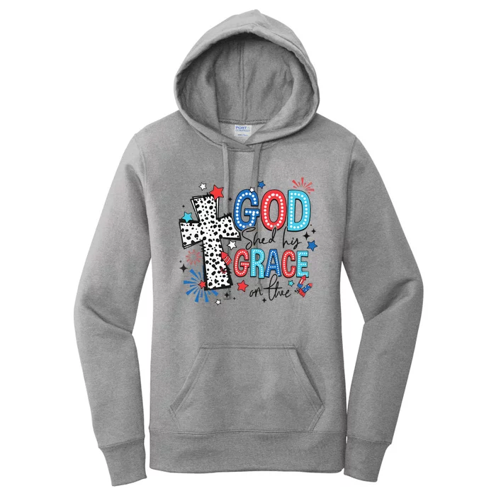 God Shed His Grace On Thee Ameria 1776 Patriotic 4th Of July Women's Pullover Hoodie