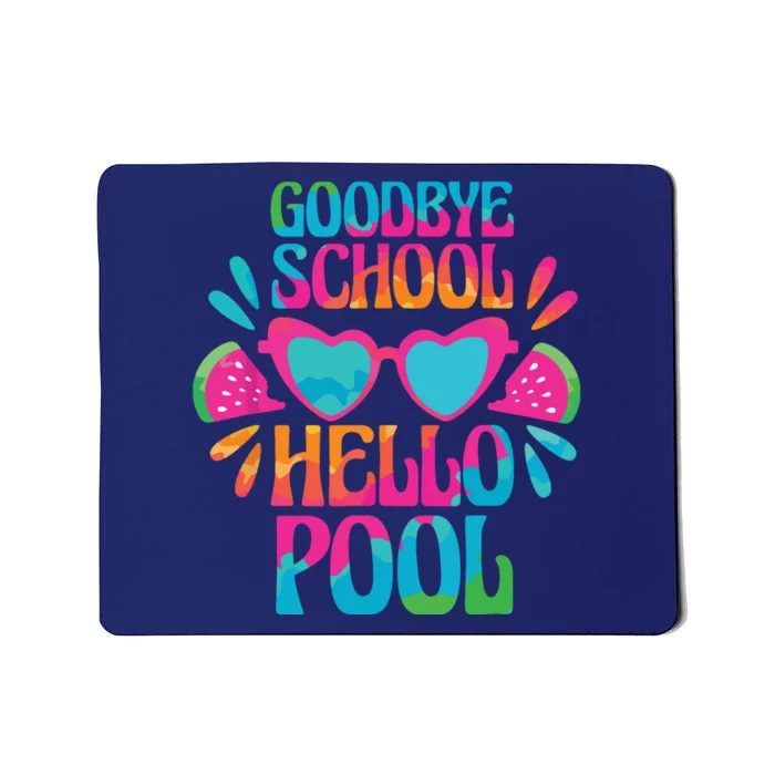 Goodbye School Hello Pool Watermelon Last Day Of School Mousepad