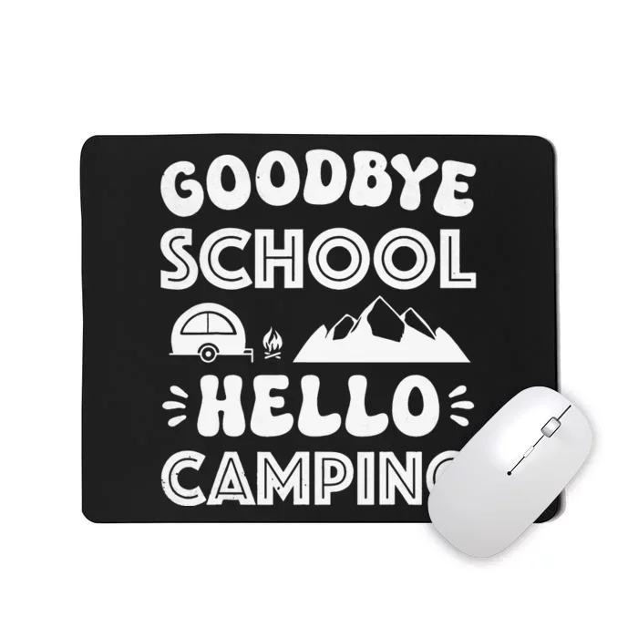 Goodbye School Hello Camping Funny Summer Teacher Student Mousepad