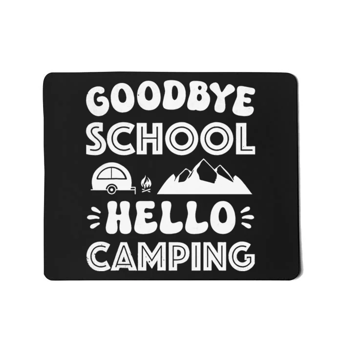 Goodbye School Hello Camping Funny Summer Teacher Student Mousepad