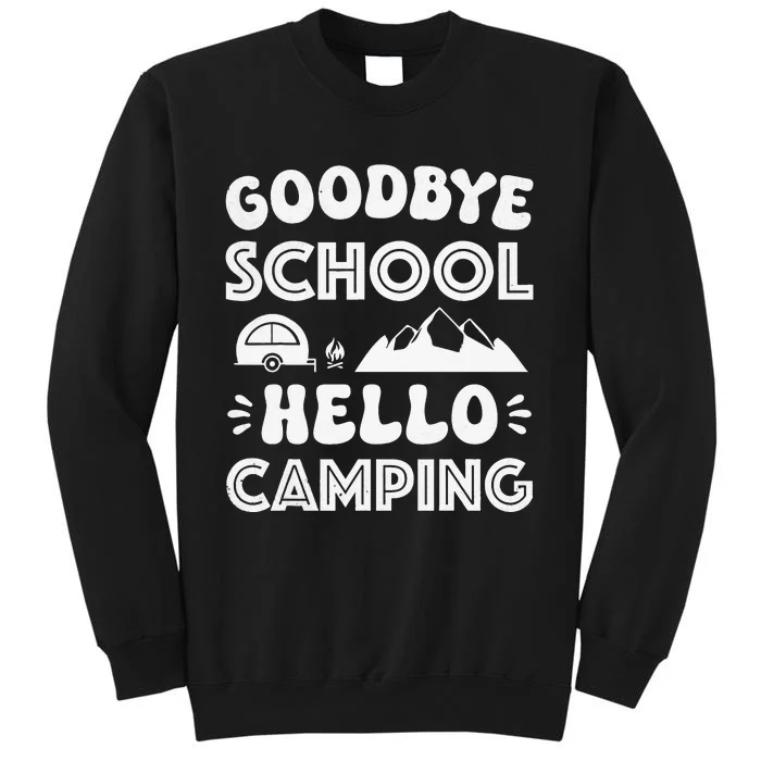 Goodbye School Hello Camping Funny Summer Teacher Student Tall Sweatshirt