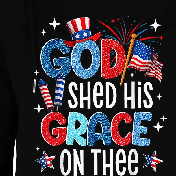 God Shed His Grace On Thee 4 Of July Independence Womens Funnel Neck Pullover Hood