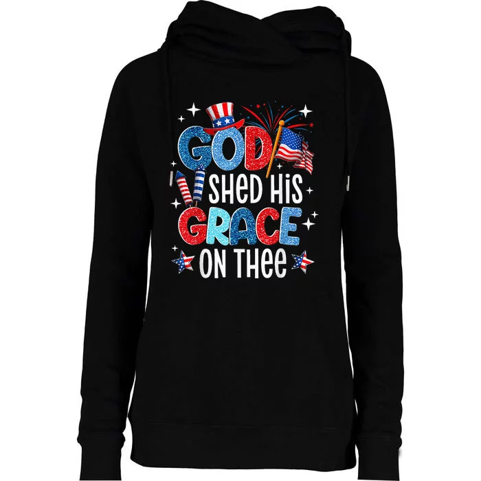 God Shed His Grace On Thee 4 Of July Independence Womens Funnel Neck Pullover Hood