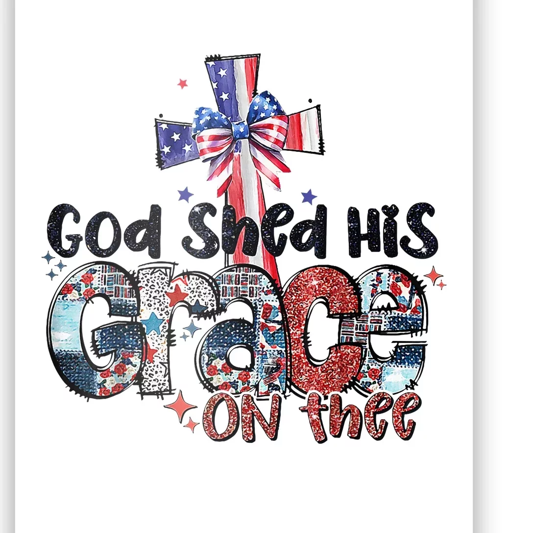 God Shed His Grace On Thee 4th Of July Bible Verse Poster