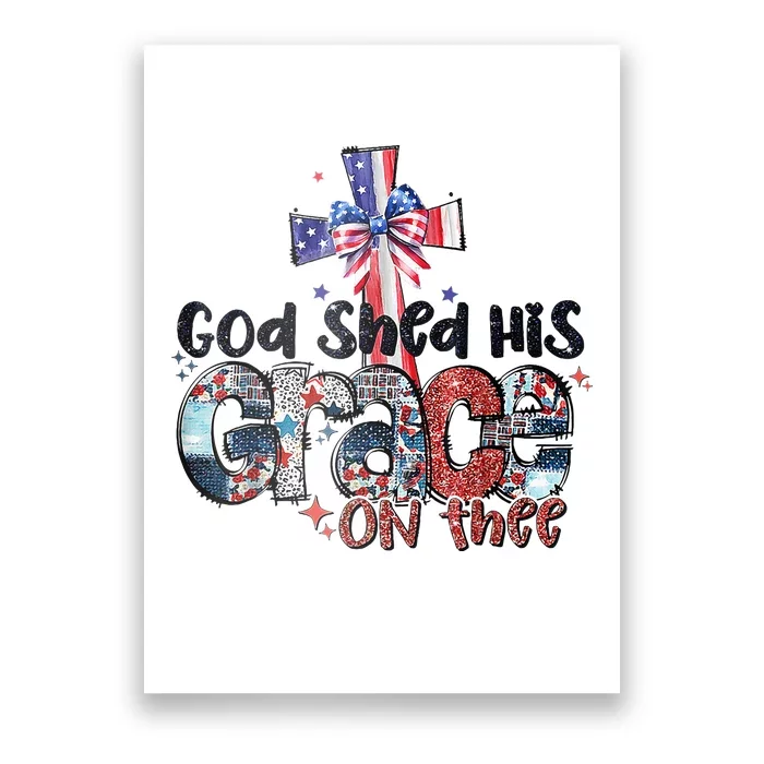 God Shed His Grace On Thee 4th Of July Bible Verse Poster