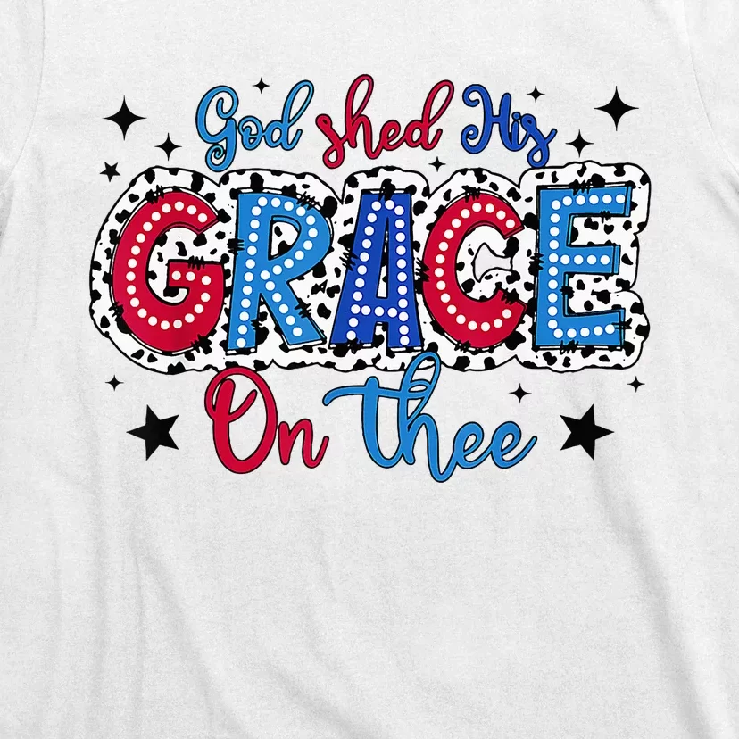 God Shed His Grace On Thee Dalmatian 4th Of July Freedom T-Shirt