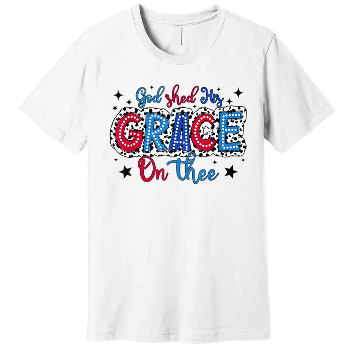 God Shed His Grace On Thee Dalmatian 4th Of July Freedom Premium T-Shirt