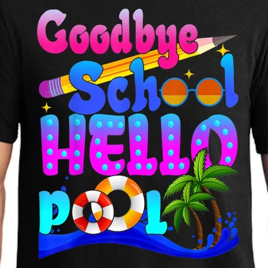 Goodbye School Hello Pool Happy Last Day Of School Pajama Set