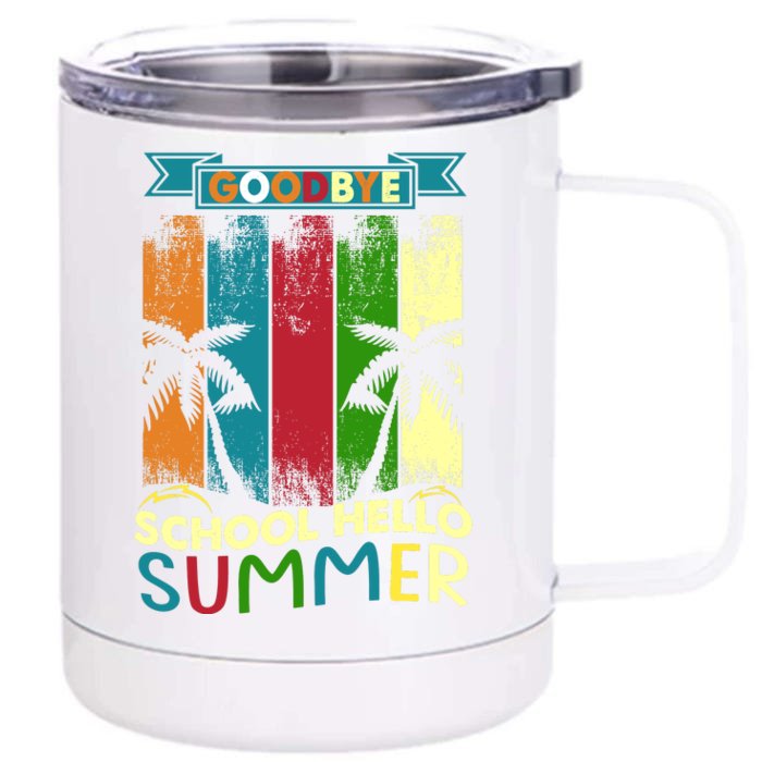 Goodbye School Hello Summer Front & Back 12oz Stainless Steel Tumbler Cup