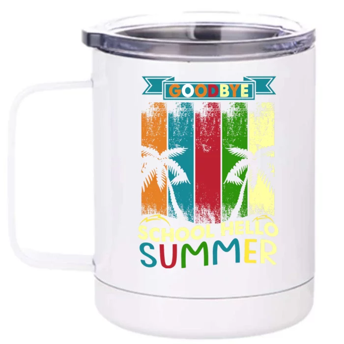 Goodbye School Hello Summer Front & Back 12oz Stainless Steel Tumbler Cup