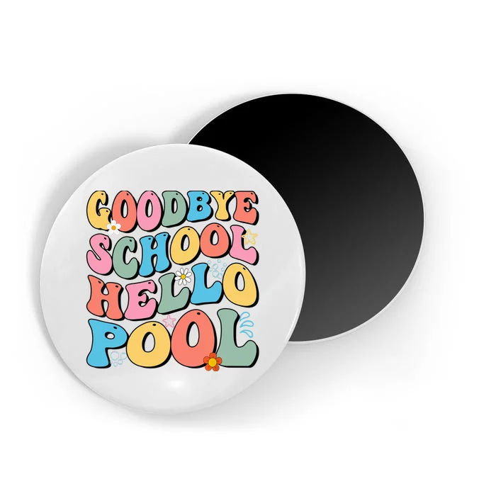 Goodbye School Hello Pool Summer Groovy Last Day Of School Magnet