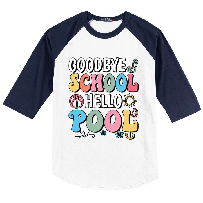 Goodbye School Hello Pool Summer Groovy Last Day Of School Baseball Sleeve Shirt