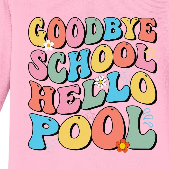 Goodbye School Hello Pool Summer Groovy Last Day Of School Baby Long Sleeve Bodysuit