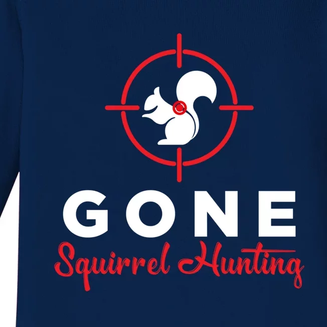 Gone Squirrel Hunting Hunter Gift Baby Long Sleeve Bodysuit