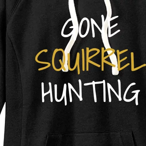 Gone Squirrel Hunting Gift Women's Fleece Hoodie