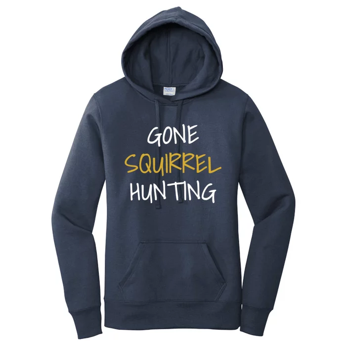 Gone Squirrel Hunting Gift Women's Pullover Hoodie