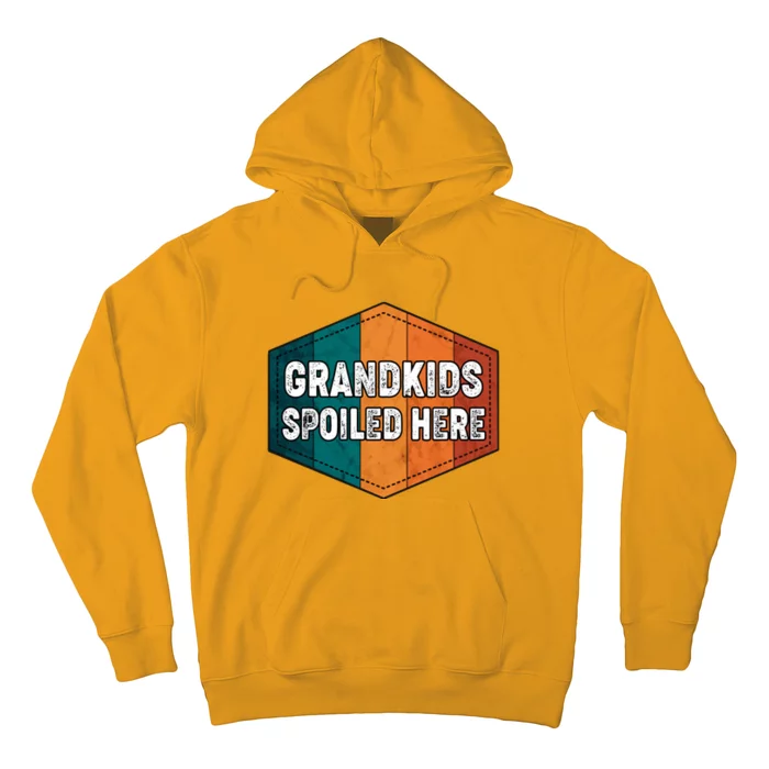 Grandkids Spoiled Here Hoodie