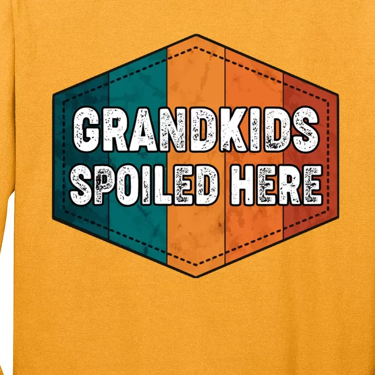 Grandkids Spoiled Here Long Sleeve Shirt