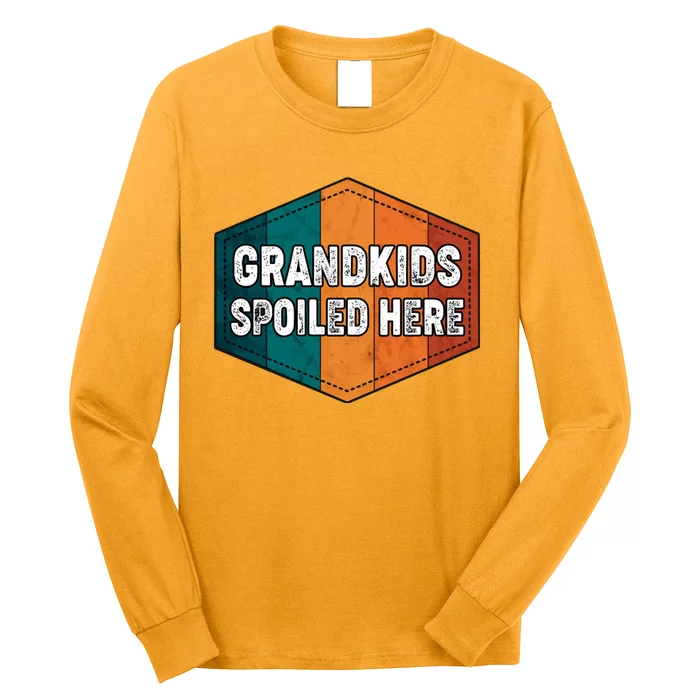 Grandkids Spoiled Here Long Sleeve Shirt