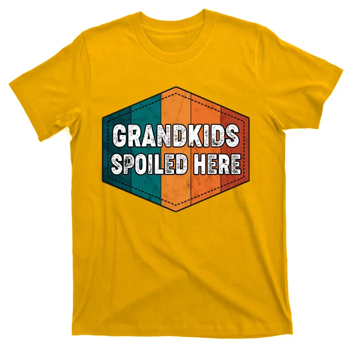 Grandkids Spoiled Here T-Shirt