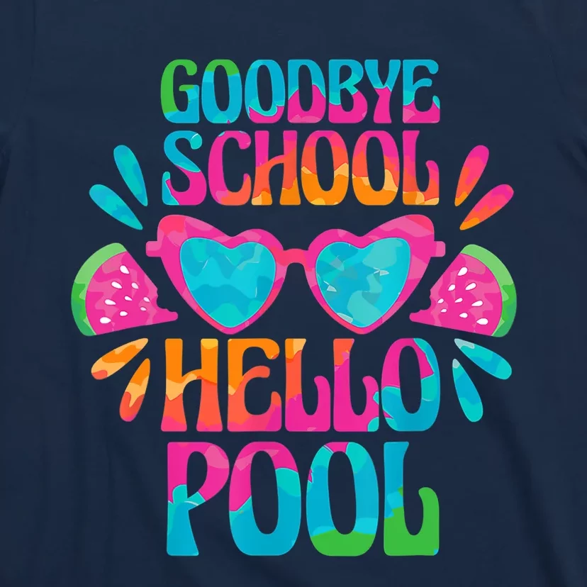 Goodbye School Hello Pool Watermelon Last Day Of School T-Shirt