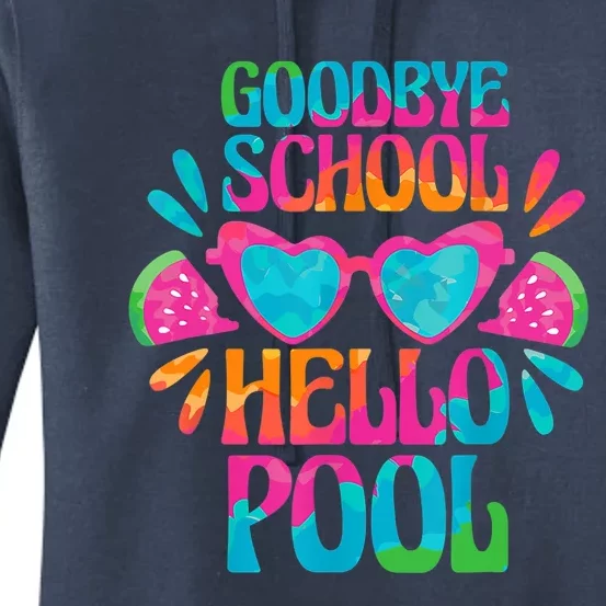 Goodbye School Hello Pool Watermelon Last Day Of School Women's Pullover Hoodie