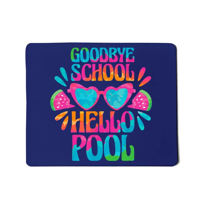 Goodbye School Hello Pool Watermelon Last Day Of School Mousepad