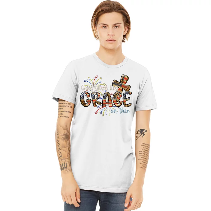 God Shed His Grace On Thee Leopard American Flag 4th Of July Premium T-Shirt