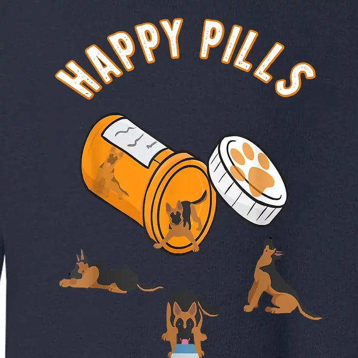 German Shepherd Happy Pills Funny Gifts For Owner Dog GSD Toddler Sweatshirt