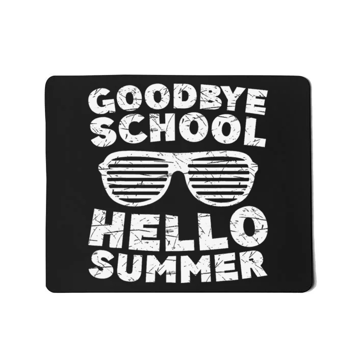 Goodbye School Hello Summer Students Teachers Mousepad