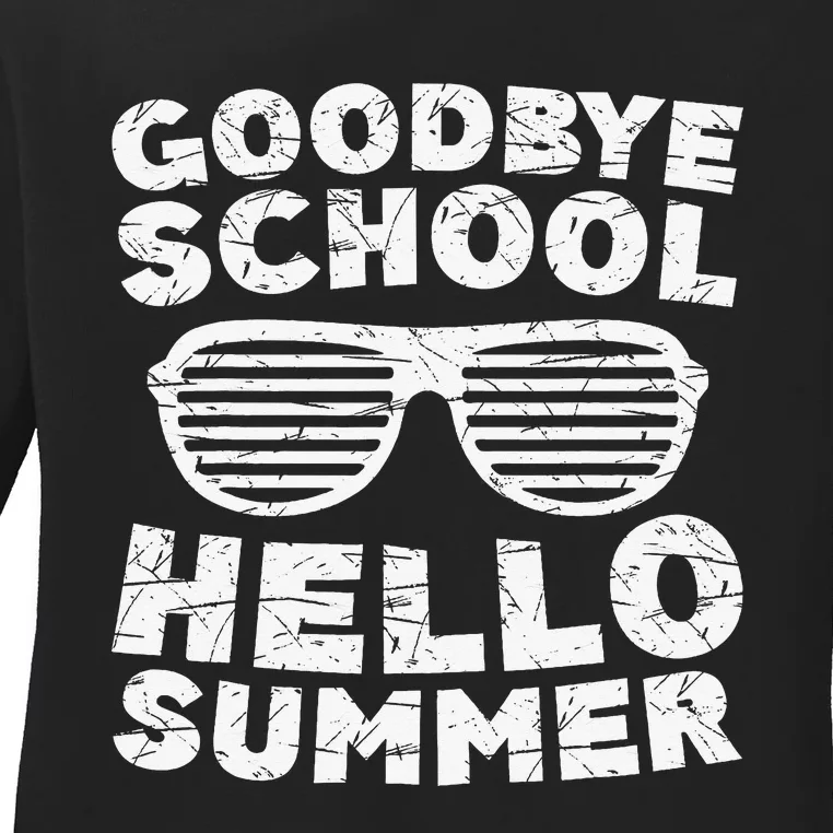 Goodbye School Hello Summer Students Teachers Ladies Long Sleeve Shirt